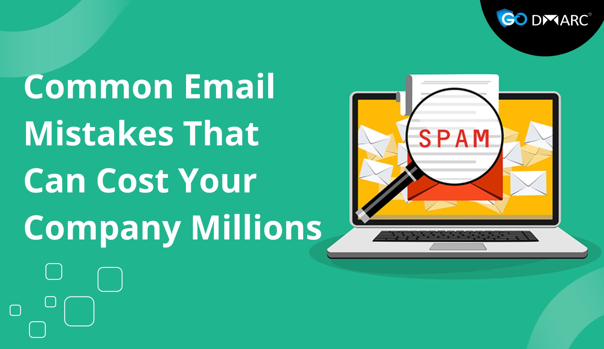 Common Email Mistakes That Can Cost Your Company Millions